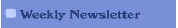Weekly Newsletter